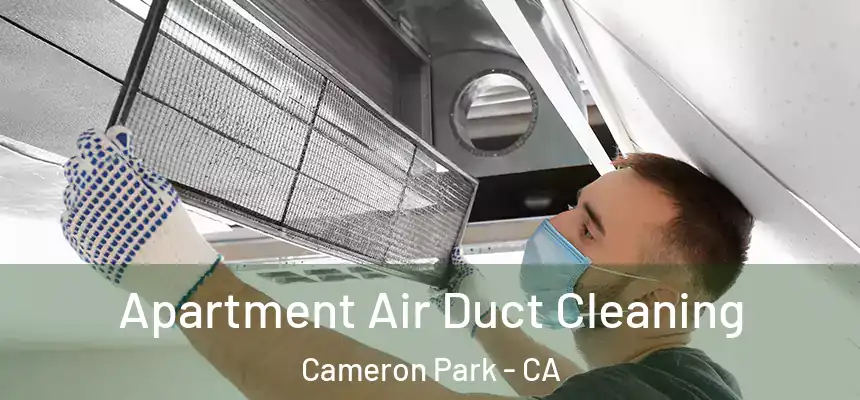 Apartment Air Duct Cleaning Cameron Park - CA