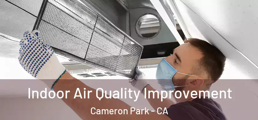 Indoor Air Quality Improvement Cameron Park - CA