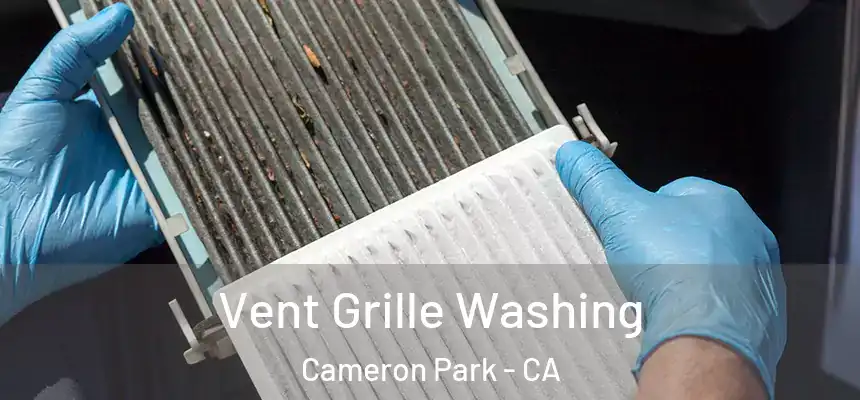  Vent Grille Washing Cameron Park - CA